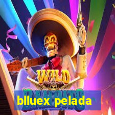 blluex pelada